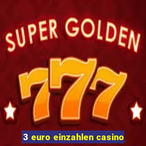 3 euro einzahlen casino