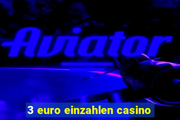 3 euro einzahlen casino