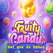 bet que da bonus de cadastro