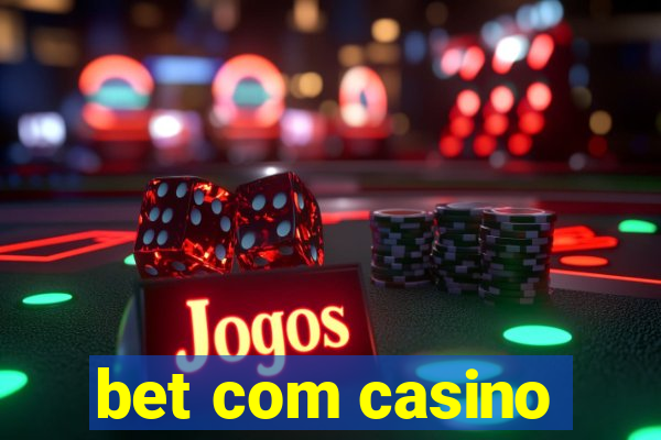 bet com casino