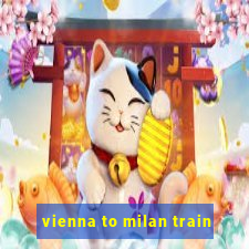 vienna to milan train