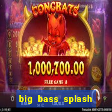 big bass splash demo slot