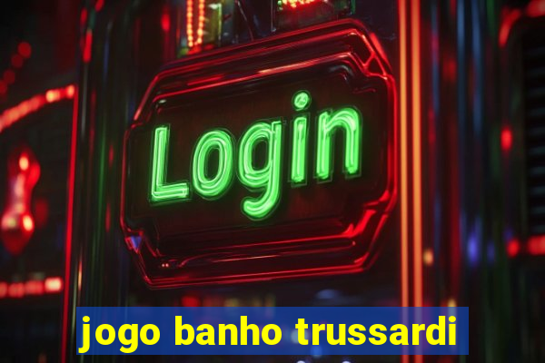 jogo banho trussardi