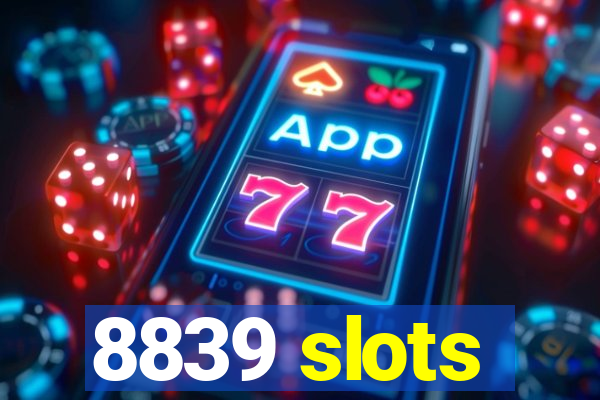 8839 slots