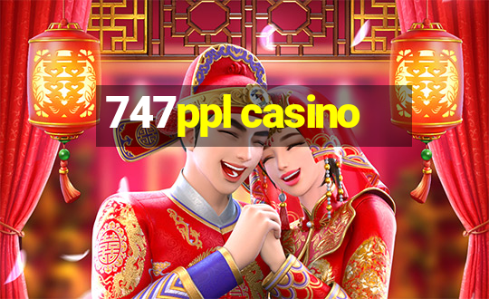 747ppl casino