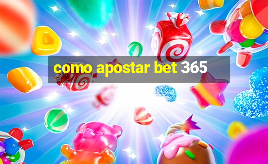 como apostar bet 365