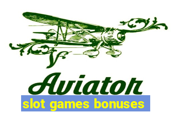 slot games bonuses