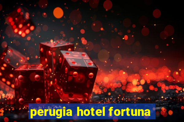 perugia hotel fortuna