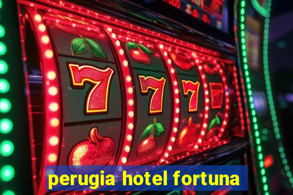 perugia hotel fortuna