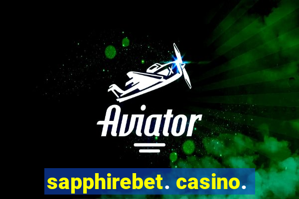 sapphirebet. casino.