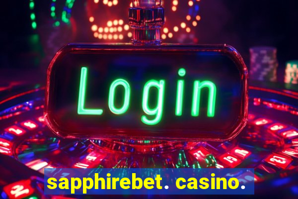 sapphirebet. casino.