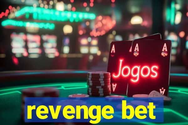 revenge bet