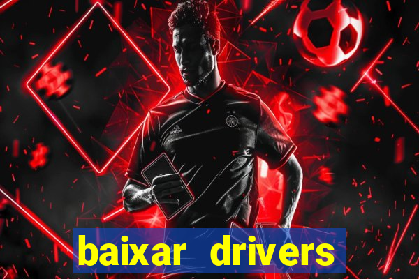 baixar drivers windows 7