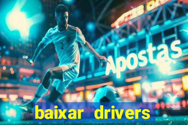 baixar drivers windows 7