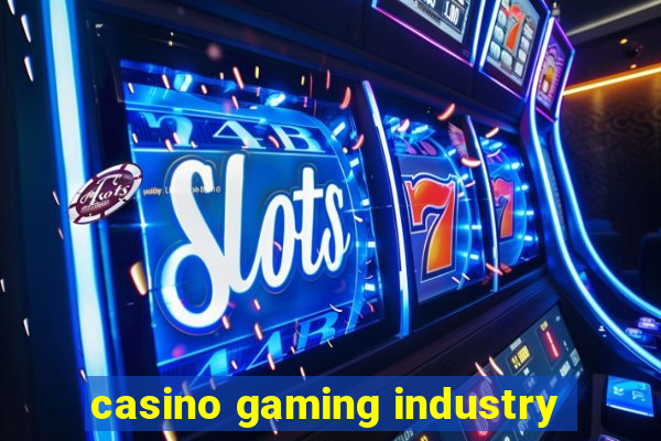 casino gaming industry