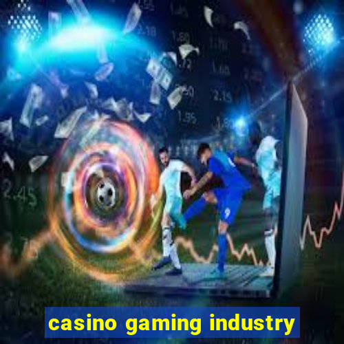 casino gaming industry