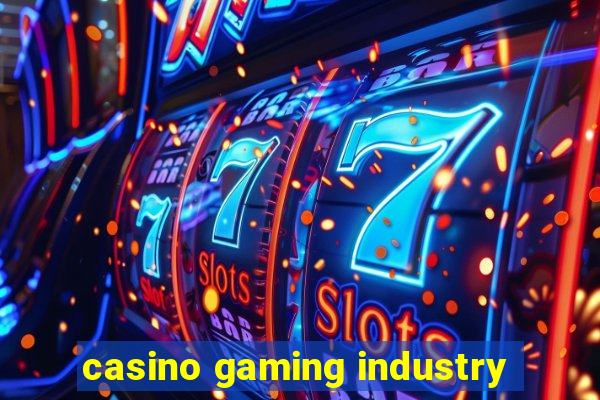 casino gaming industry