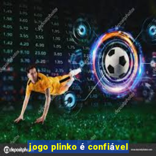 jogo plinko é confiável