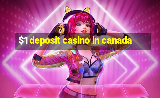 $1 deposit casino in canada