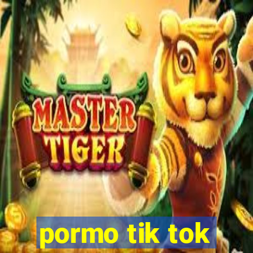 pormo tik tok