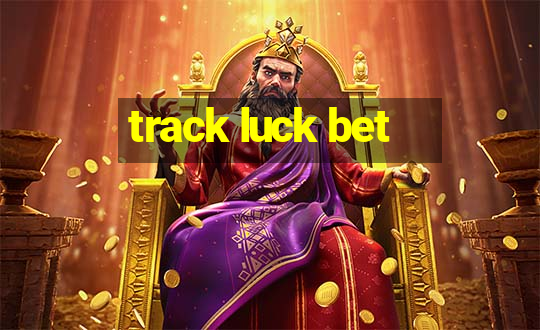 track luck bet