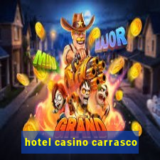 hotel casino carrasco