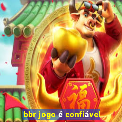 bbr jogo é confiável