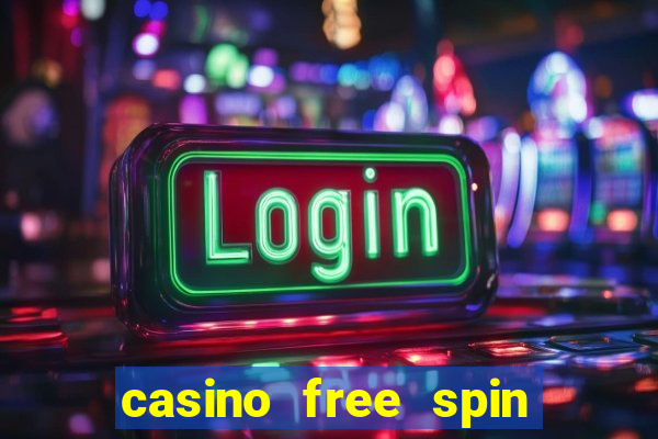 casino free spin no deposit bonus