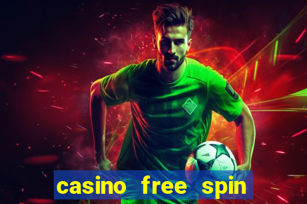 casino free spin no deposit bonus