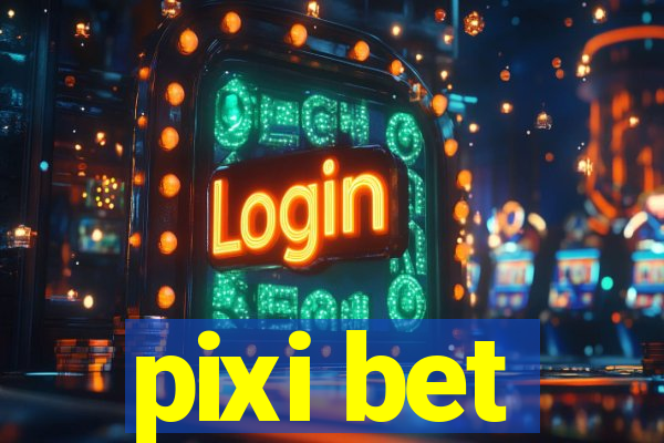 pixi bet