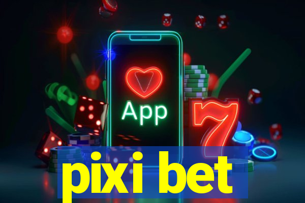 pixi bet