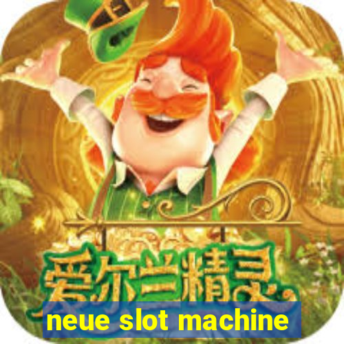 neue slot machine