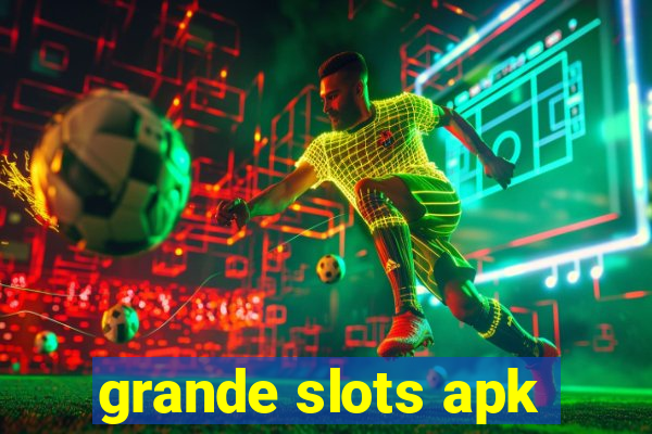 grande slots apk