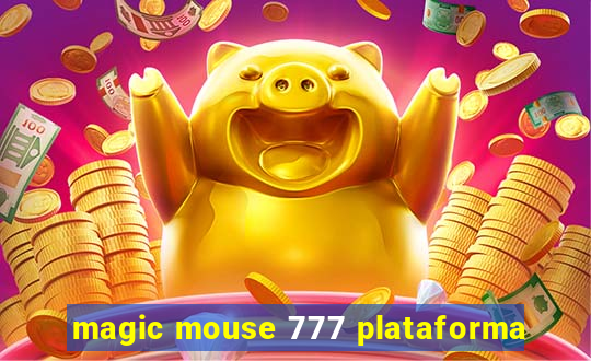 magic mouse 777 plataforma