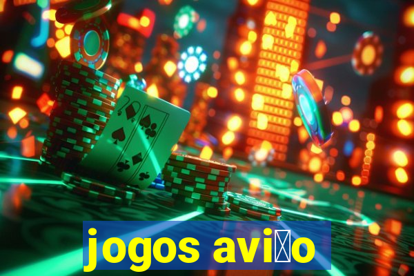 jogos avi茫o