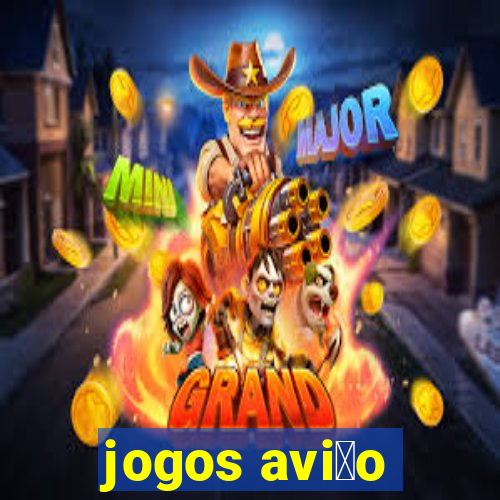 jogos avi茫o