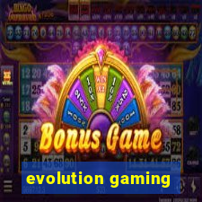 evolution gaming