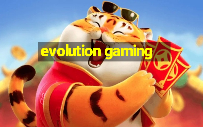 evolution gaming