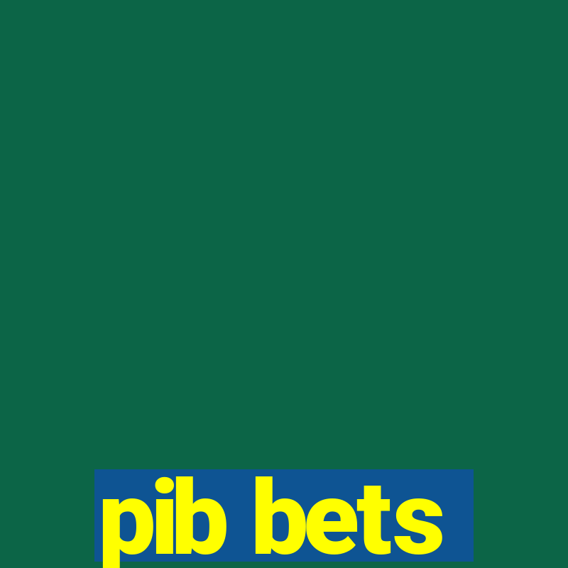 pib bets