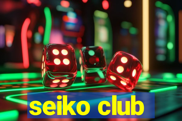 seiko club