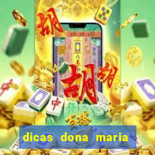 dicas dona maria jogo do bicho