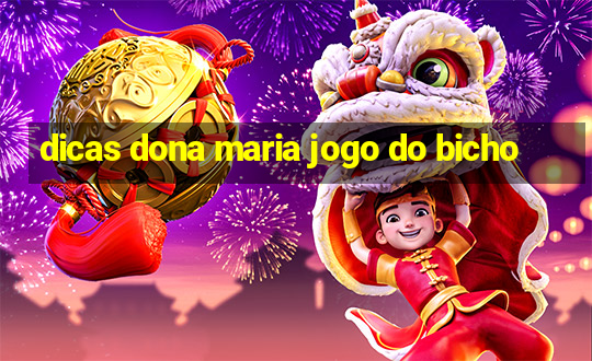 dicas dona maria jogo do bicho