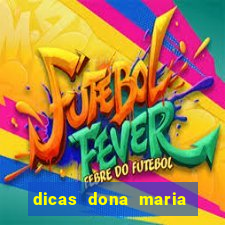 dicas dona maria jogo do bicho