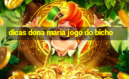 dicas dona maria jogo do bicho