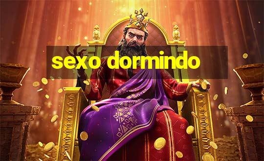 sexo dormindo