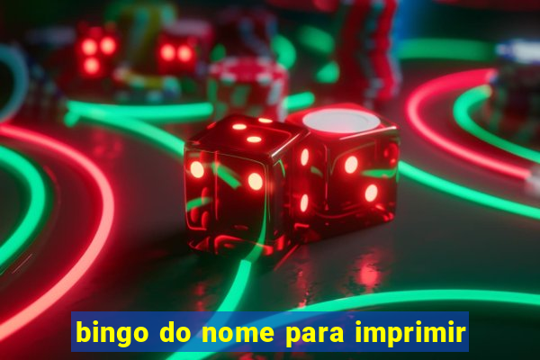 bingo do nome para imprimir