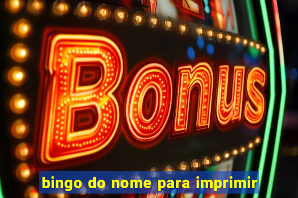 bingo do nome para imprimir