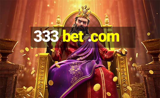 333 bet .com