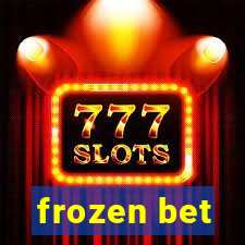 frozen bet