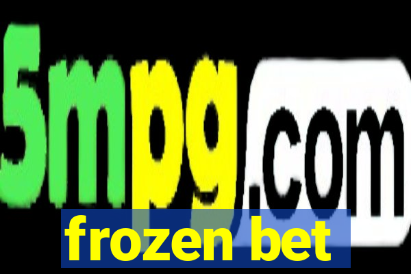 frozen bet